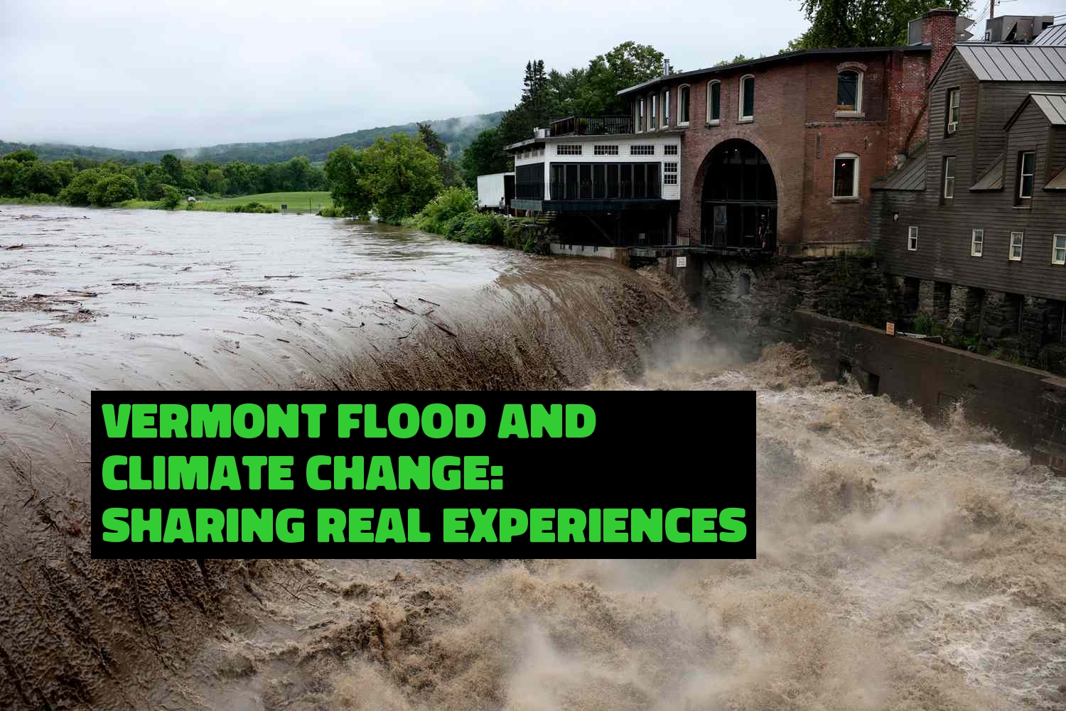 Vermont Flood and Climate Change: Sharing Real Experiences